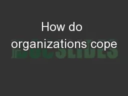 How do organizations cope