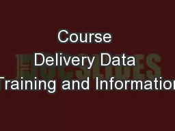 Course Delivery Data Training and Information