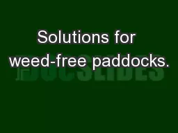 Solutions for weed-free paddocks.