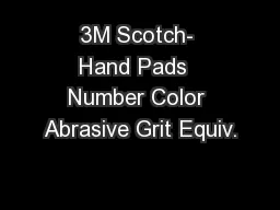 3M Scotch- Hand Pads  Number Color Abrasive Grit Equiv.