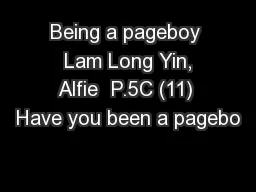 Being a pageboy  Lam Long Yin, Alfie  P.5C (11) Have you been a pagebo