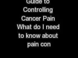 Guide to Controlling Cancer Pain What do I need to know about pain con