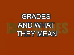 GRADES AND WHAT THEY MEAN