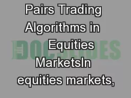 Pairs Trading Algorithms in      Equities MarketsIn equities markets,