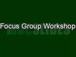 Focus Group Workshop