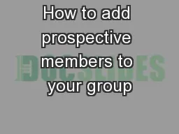 How to add prospective members to your group