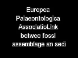 Europea Palaeontologica AssociatioLink betwee fossi assemblage an sedi
