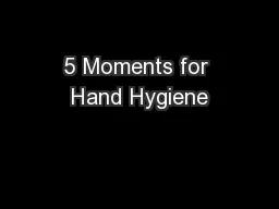 5 Moments for Hand Hygiene