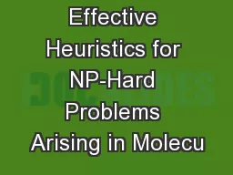 Effective Heuristics for NP-Hard Problems Arising in Molecu