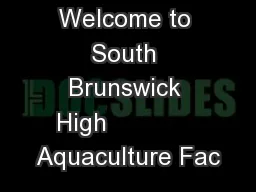 Welcome to South Brunswick High             Aquaculture Fac