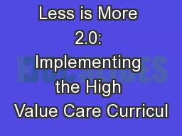 Less is More 2.0: Implementing the High Value Care Curricul
