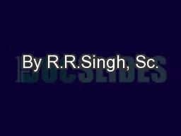 By R.R.Singh, Sc.
