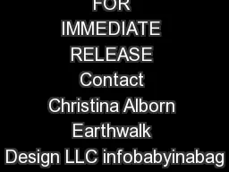 FOR IMMEDIATE RELEASE Contact Christina Alborn Earthwalk Design LLC infobabyinabag