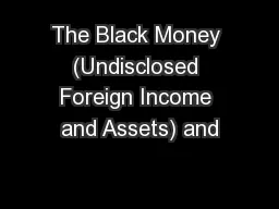 The Black Money (Undisclosed Foreign Income and Assets) and