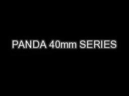 PANDA 40mm SERIES