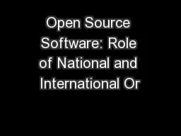 Open Source Software: Role of National and International Or