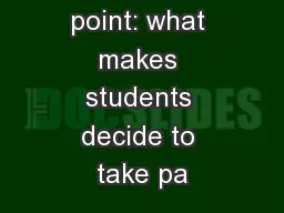 Getting to the point: what makes students decide to take pa