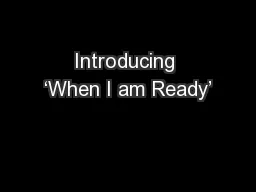 Introducing ‘When I am Ready’