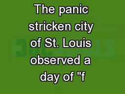 July 2 1849  The panic stricken city of St. Louis observed a day of 