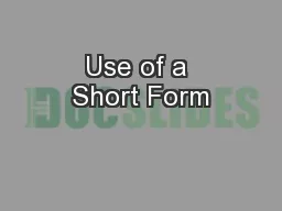 Use of a Short Form