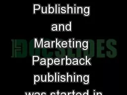 Paperback Publishing and Marketing Paperback publishing was started in