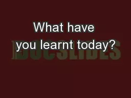 What have you learnt today?