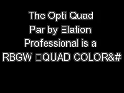 The Opti Quad Par by Elation Professional is a RBGW “QUAD COLOR&#
