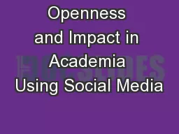 Openness and Impact in Academia Using Social Media
