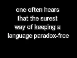 one often hears that the surest way of keeping a language paradox-free