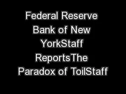 Federal Reserve Bank of New YorkStaff ReportsThe Paradox of ToilStaff