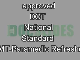Complete an  approved DOT  National Standard  EMT-Paramedic Refresher