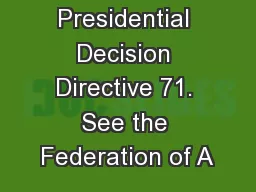 Summary of Presidential Decision Directive 71. See the Federation of A