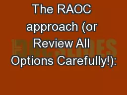 The RAOC approach (or Review All Options Carefully!):