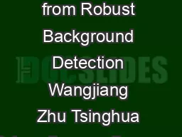 Saliency Optimization from Robust Background Detection Wangjiang Zhu Tsinghua University