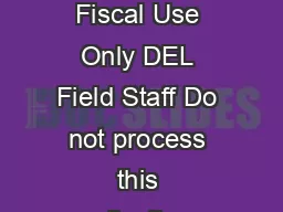  Rev   DEL Fiscal Use Only DEL Field Staff Do not process this application w