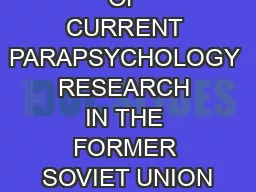 OVERVIEW OF CURRENT PARAPSYCHOLOGY RESEARCH IN THE FORMER SOVIET UNION
