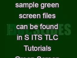    NOTE  sample green screen files can be found in S ITS TLC Tutorials Green Screen 