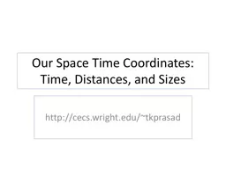 Our Space Time Coordinates: Time, Distances, and Sizes
