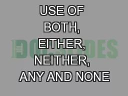 USE OF BOTH, EITHER, NEITHER, ANY AND NONE
