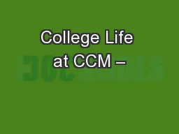 College Life at CCM –