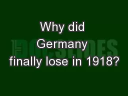 Why did Germany finally lose in 1918?