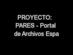 PROYECTO:  PARES - Portal de Archivos Espa