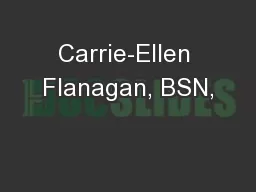 Carrie-Ellen Flanagan, BSN,