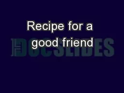 Recipe for a good friend