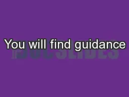 You will find guidance