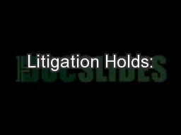 Litigation Holds:
