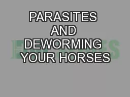 PARASITES AND DEWORMING YOUR HORSES