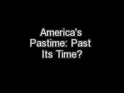 America's Pastime: Past Its Time?
