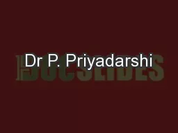 Dr P. Priyadarshi