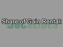 Share of Gain Rental: